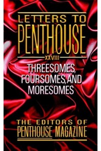 Letters to Penthouse XXVIII Threesomes, Foursomes and Moresomes - Letters to Penthouse