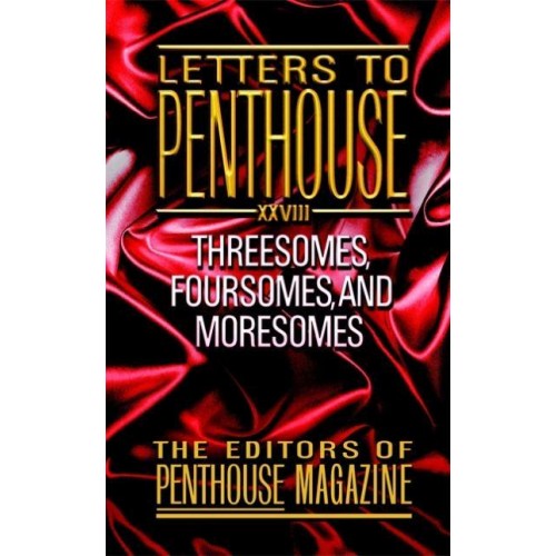 Letters to Penthouse XXVIII Threesomes, Foursomes and Moresomes - Letters to Penthouse