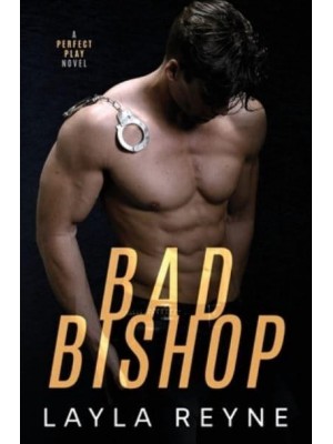 Bad Bishop A Perfect Play Novel - Perfect Play