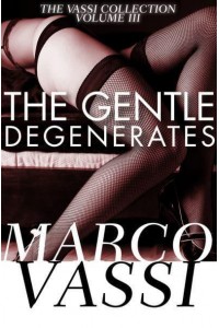 The Gentle Degenerates - The Vassi Collection