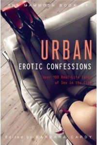 Mammoth Book of Urban Erotic Confessions - Mammoth Books