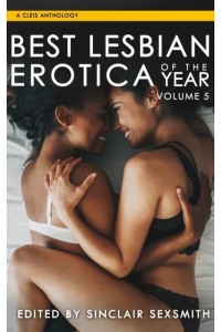 Best Lesbian Erotica Of The Year, Volume 5