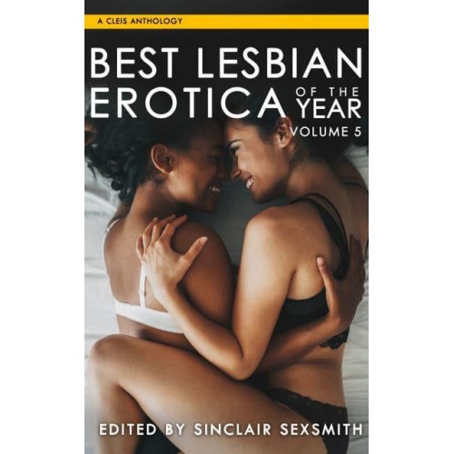 Best Lesbian Erotica Of The Year, Volume 5
