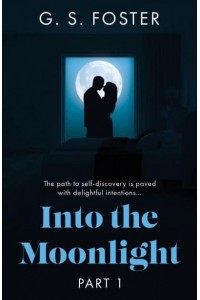 Into the Moonlight. Part 1