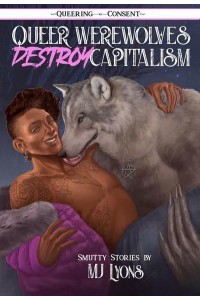 Queer Werewolves Destroy Capitalism