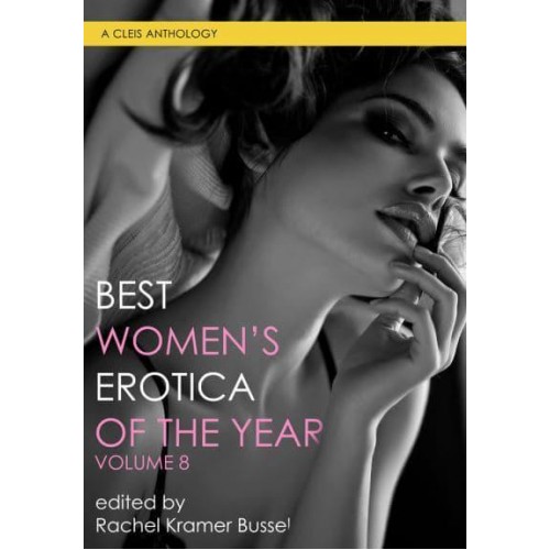 Best Women's Erotica Of The Year, Volume 8