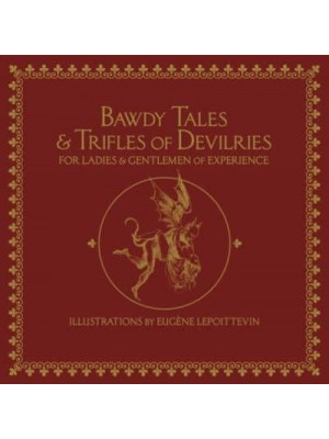 Bawdy Tales and Trifles of Devilries for Ladies and Gentlemen of Experience