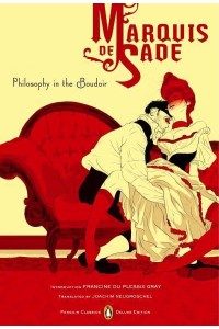 Philosophy in the Boudoir, or, The Immoral Mentors - Penguin Classics Deluxe Edition