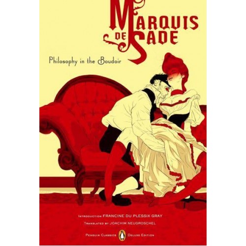 Philosophy in the Boudoir, or, The Immoral Mentors - Penguin Classics Deluxe Edition