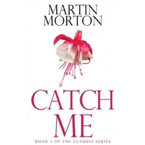 Catch Me - The Claudia Series