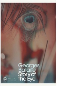 Story of the Eye - Penguin Classics