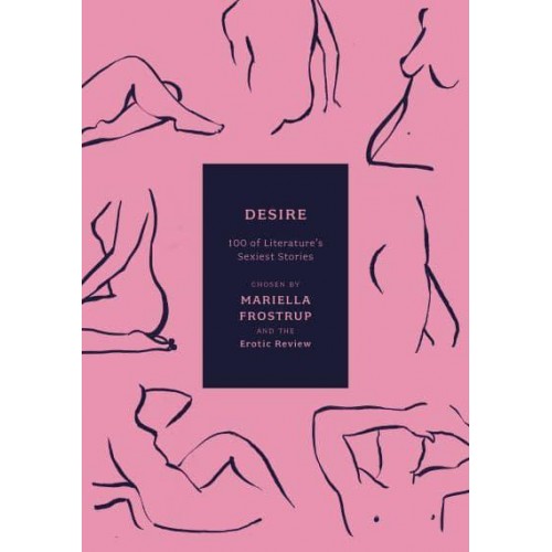Desire 100 of Literature's Sexiest Stories - Anthos