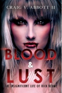 Blood & Lust The Insignificant Life of Rick Blume