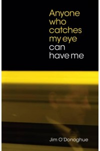 Anyone Who Catches My Eye Can Have Me