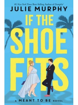 If the Shoe Fits (A Meant To Be Novel) A Meant to Be Novel - Meant To Be