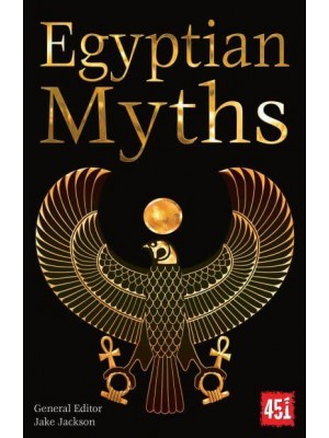 Egyptian Myths - The World's Greatest Myths and Legends