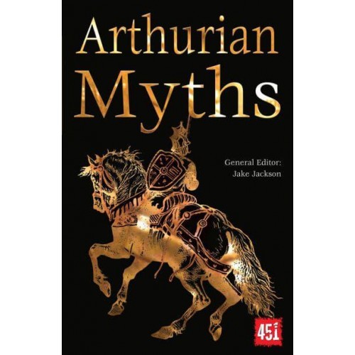 Arthurian Myths - The World's Greatest Myths and Legends