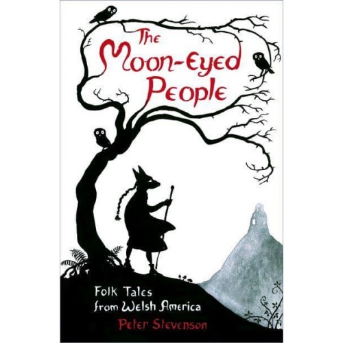 The Moon-Eyed People Folk Tales from Welsh America