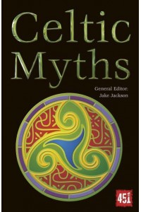 Celtic Myths - The World's Greatest Myths and Legends