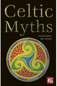 Celtic Myths - The World's Greatest Myths and Legends