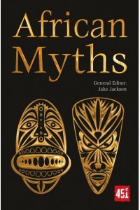 African Myths - The World's Greatest Myths and Legends