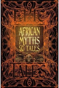 African Myths & Tales Epic Tales - Gothic Fantasy