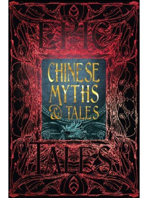 Chinese Myths & Tales Anthology of Classic Tales - Gothic Fantasy