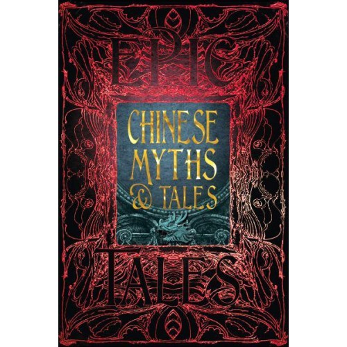 Chinese Myths & Tales Anthology of Classic Tales - Gothic Fantasy
