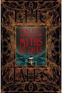 Native American Myths & Tales Epic Tales - Gothic Fantasy Short Stories