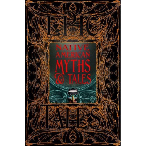 Native American Myths & Tales Epic Tales - Gothic Fantasy Short Stories
