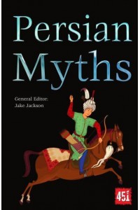 Persian Myths - The World's Greatest Myths and Legends