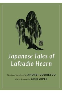 Japanese Tales of Lafcadio Hearn - Oddly Modern Fairy Tales