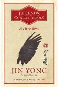 A Hero Born - Legends of the Condor Heroes