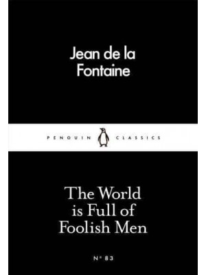 The World Is Full of Foolish Men - Penguin Little Black Classics