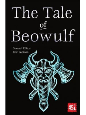 The Tale of Beowulf Epic Stories, Ancient Traditions - The World's Greatest Myths and Legends