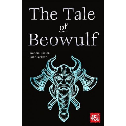 The Tale of Beowulf Epic Stories, Ancient Traditions - The World's Greatest Myths and Legends