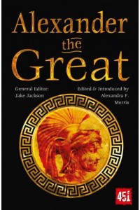 Alexander the Great Epic and Legendary Leaders - The World's Greatest Myths and Legends