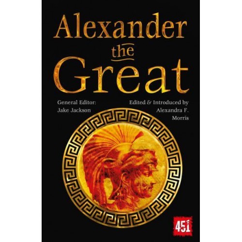 Alexander the Great Epic and Legendary Leaders - The World's Greatest Myths and Legends