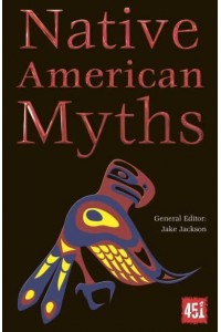 Native American Myths - The World's Greatest Myths and Legends