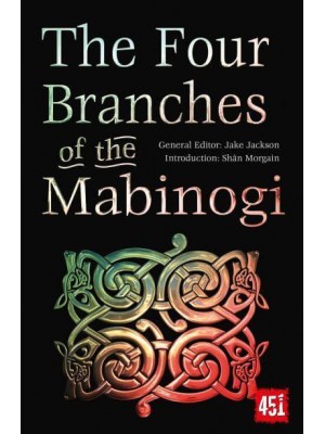 The Four Branches of the Mabinogi Epic Stories, Ancient Traditions - The World's Greatest Myths and Legends