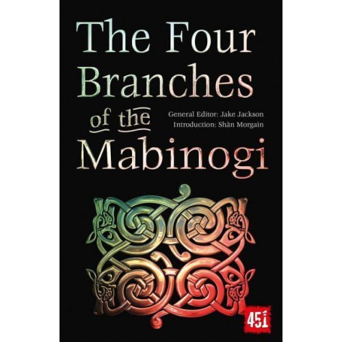 The Four Branches of the Mabinogi Epic Stories, Ancient Traditions - The World's Greatest Myths and Legends