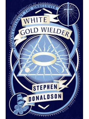 White Gold Wielder - The Second Chronicles of Thomas Covenant