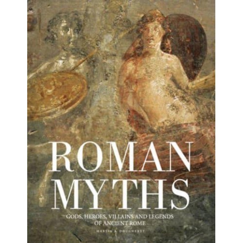 Roman Myths Gods, Heroes, Villains and Legends of Ancient Rome - Histories