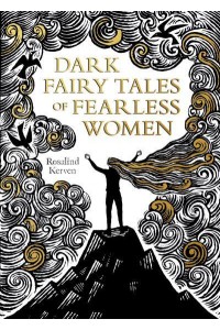 Dark Fairy Tales of Fearless Women