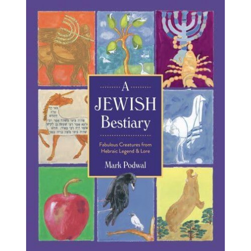 A Jewish Bestiary Fabulous Creatures from Hebraic Legend & Lore