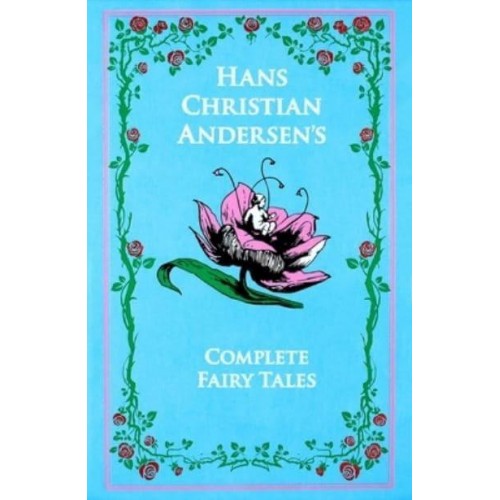 Hans Christian Andersen, the Complete Fairy Tales - Leather-Bound Classics