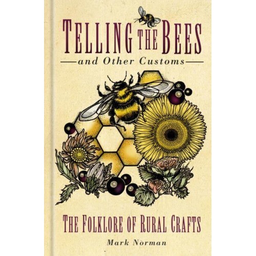 Telling the Bees and Other Customs The Folklore of Rural Crafts