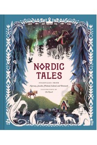 Nordic Tales Folktales from Norway, Sweden, Finland, Iceland, and Denmark