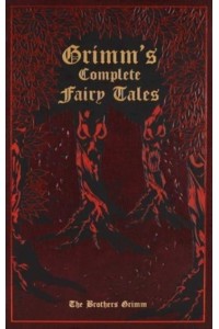 Grimm's Complete Fairy Tales - Leather-Bound Classics