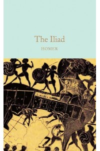The Iliad - Macmillan Collector's Library